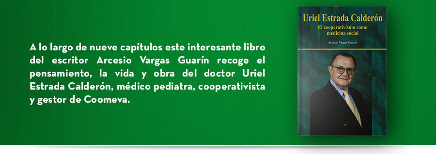Uriel Estrada Calderón: El cooperativismo como medicina social