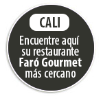 CALI Encuentre aquí  su restaurante Faró Gourmet más cercano