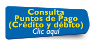 Consulta Puntos de Pago (Crdito y dbito) Clic aqu 