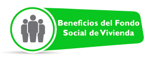 Beneficios del Fondo Social de Vivienda
