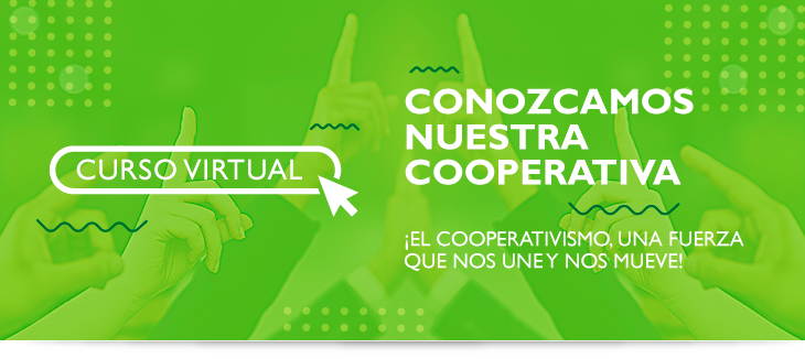 Curso virtual Conozcamos Nuestra Cooperativa: ¡El cooperativismo, una fuerza que nos une y nos mueve!