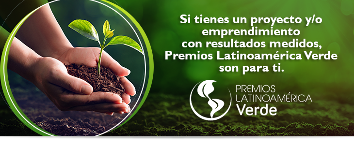 Si tienes un proyecto y/o emprendimiento con resultados medidos, Premios Latinoamrica Verde son para ti.