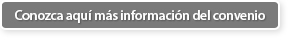 Conozca aqu ms informacin del convenio
